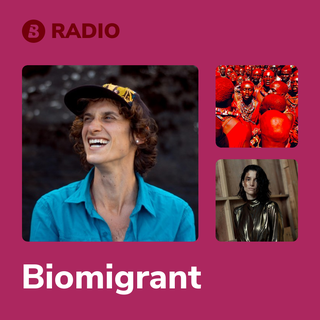 Biomigrant Radio
