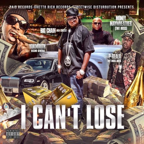 03 I Cant Lose remix ft. Yukmouth,P Reala,Big Chain (Radio) ft. P-Reala (TMT) & Big Chain cover art
