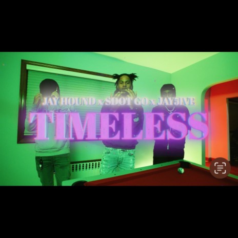 Timeless ft. Sdot Go, Jay5ive & Jay Hound cover art