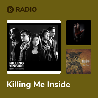 Killing Me Inside Radio