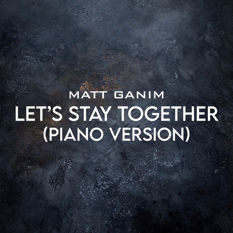 Let's Stay Together (Piano Version)