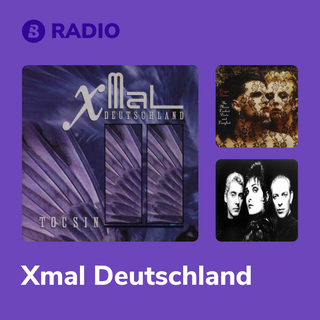 Xmal Deutschland Radio