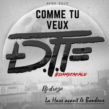 DTF- Comme tu veux (afro edit) #Danstaface la hess avant le bonheur cover art