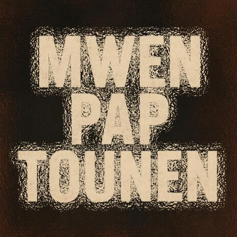 Mwen pap tounen cover art