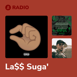 La$$ Suga' Radio