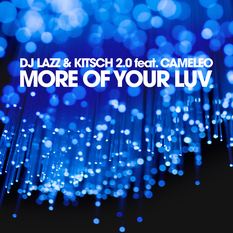 More of Your Luv (Edit) ft. Kitsch 2.0 & Cameleo