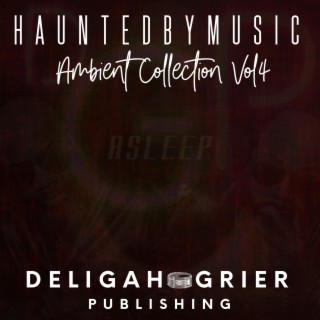 Haunted By Music Ambient Collection VOL 4 Asleep