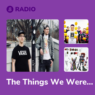 The Things We Were Radio