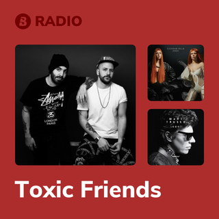 Toxic Friends Radio