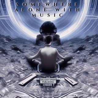 Somewhere Alone With Music