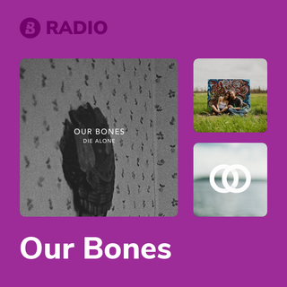 Our Bones Radio
