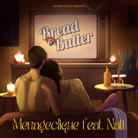 Bread and Butter ft. Nati