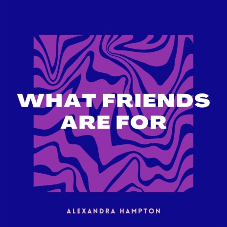 What Friends Are For cover art
