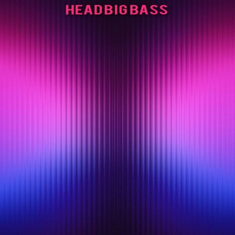 head big bass
