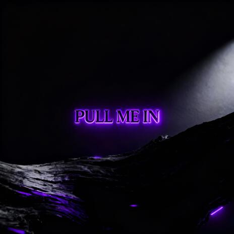 PULL ME IN cover art