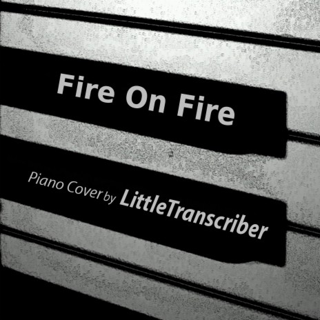 Fire On Fire (Piano Version)
