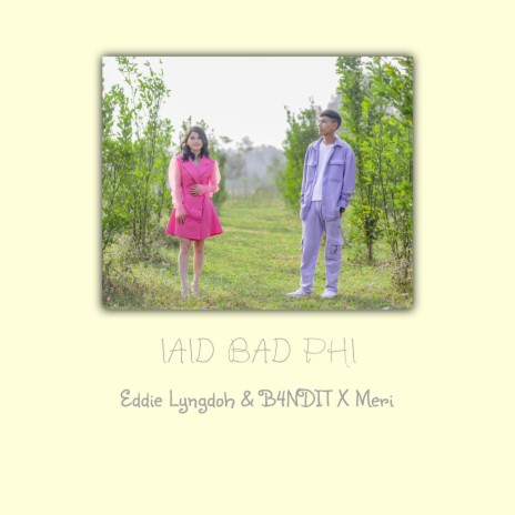 Iaid Bad Phi ft. Meri & B4NDIT