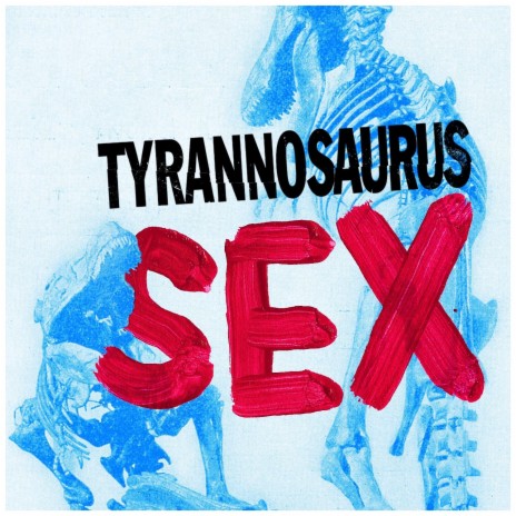 Tyrannosaurus Sex cover art