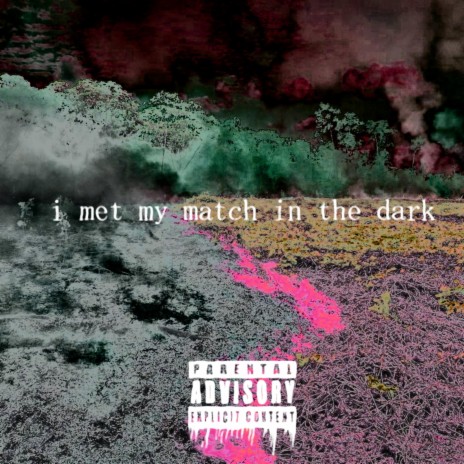 I Met My Match in the Dark cover art
