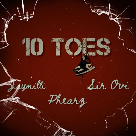 10 Toes ft. Phearz & Sir Ovi cover art