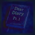 Dear Diary, Pt.1