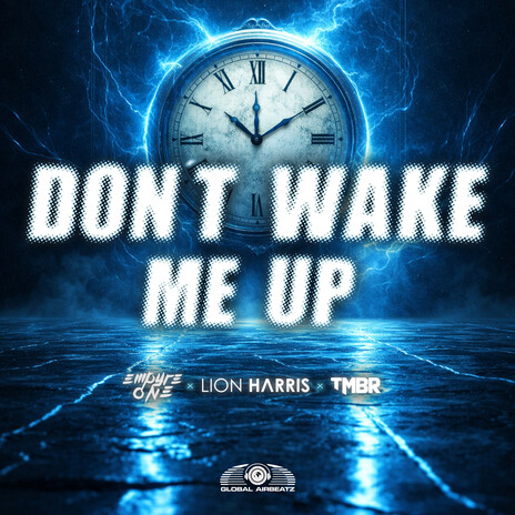 Don't Wake Me Up ft. LION HARRIS & TMBR
