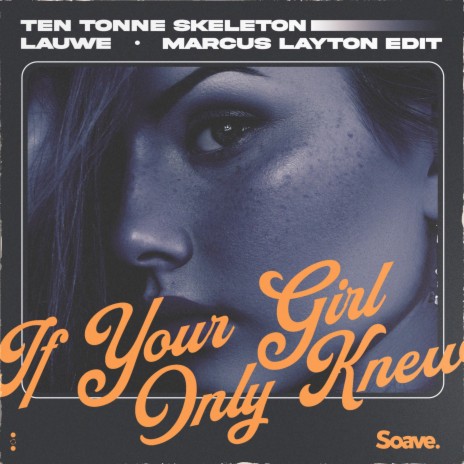 If Your Girl Only Knew (Marcus Layton Edit) ft. LAUWE & Marcus Layton cover art