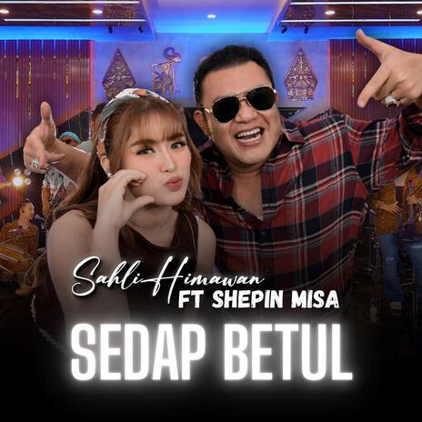 Sedap Betul (feat. Shepin Misa) cover art