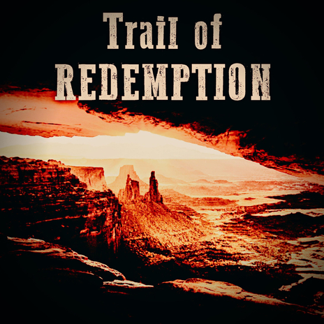 Trail of Redemption ft. Patrick Zelinski & Ryan Dimmock