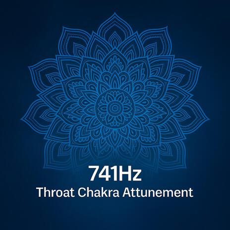741Hz Throat Chakra Attunement