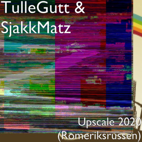 Upscale 2020 (Romeriksrussen) ft. SjakkMatz