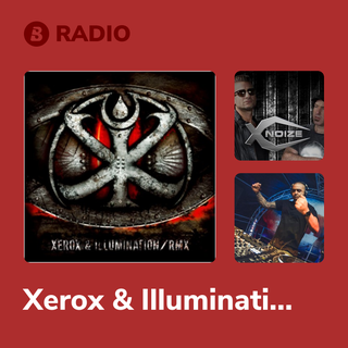 Xerox & Illumination Radio