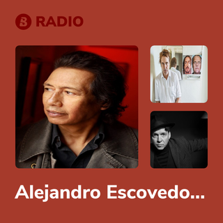 Alejandro Escovedo Radio