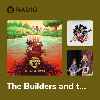 The Builders and the Butchers Radio