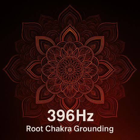 396Hz – Root Chakra Grounding