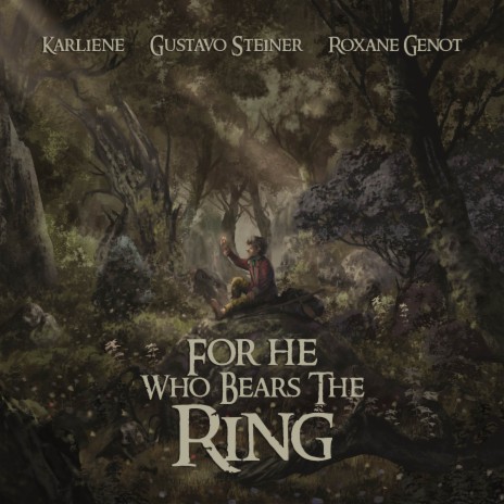For He Who Bears The Ring ft. Gustavo Steiner & Roxane Genot cover art
