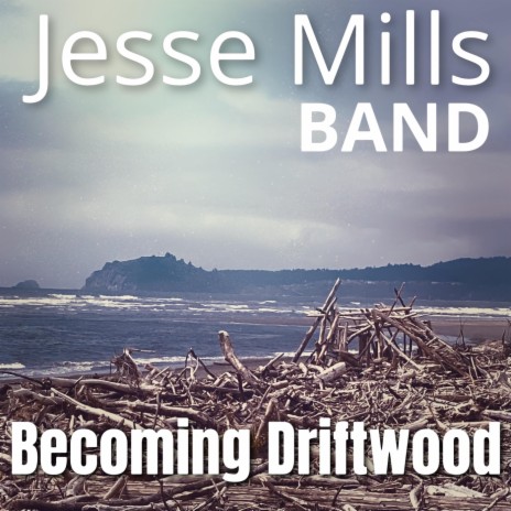 Becoming Driftwood