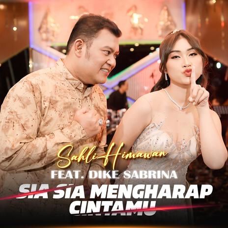 Sia Sia Mengharap Cintamu (feat. Dike Sabrina) [Live] cover art