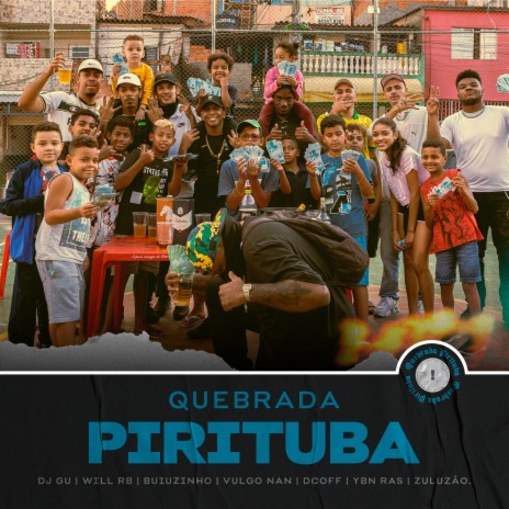 Quebrada Pirituba ft. Will RB, Buiuzinho, Vulgo Nan, Dcoff & YBN Ras cover art