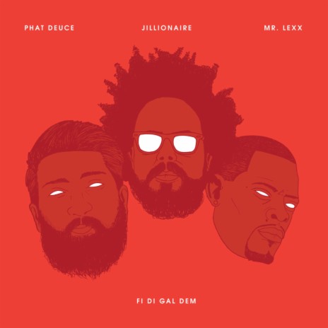 Fi Di Gal Dem ft. Phat Deuce & Mr.Lexx cover art