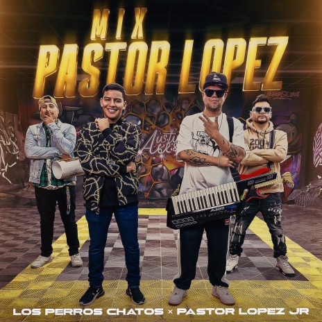 Mix Pastor Lopez ft. Pastor Lopez Jr cover art