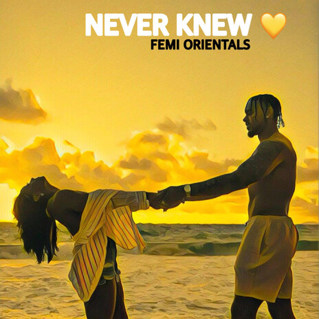 Never knew