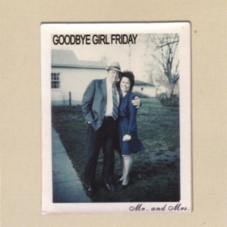 Goodbye Girl Friday