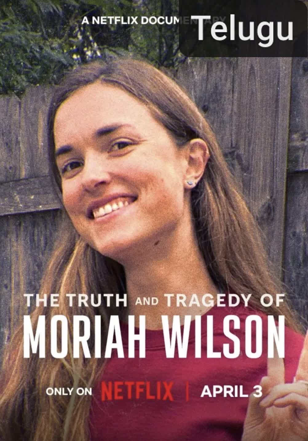 The Truth and Tragedy of Moriah Wilson [Telugu]