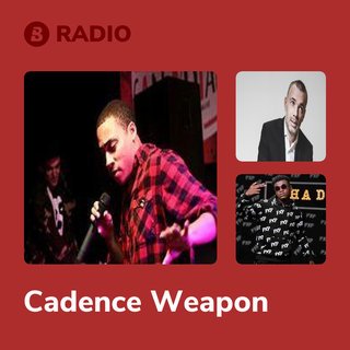 Cadence Weapon Radio