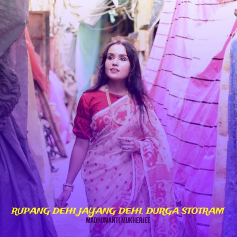 Rupang Dehi Jayang Dehi, Durga Stotram