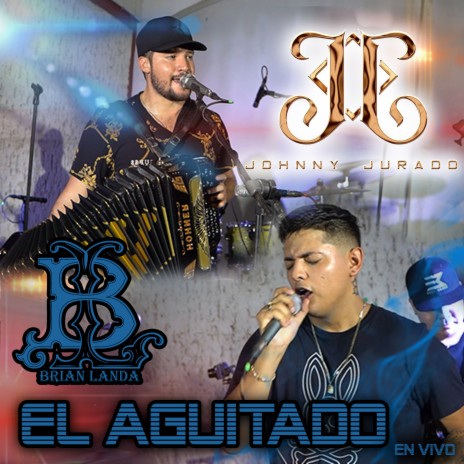 El Aguitado (En Vivo) ft. Johnny Jurado cover art