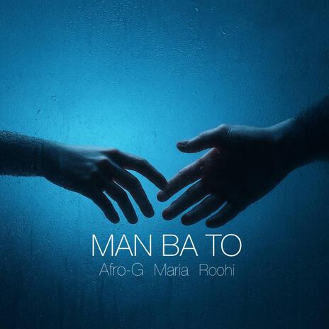 Man Ba To ft. Maria & Shayan Roohi cover art