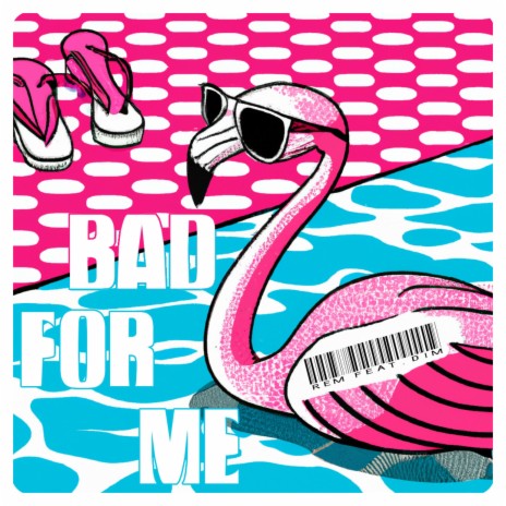 Bad for Me ft. dim cover art