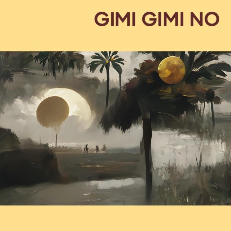 Gimi Gimi No